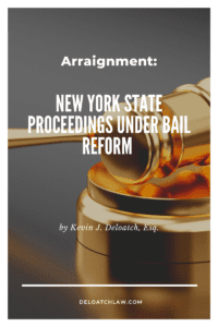 Arraignment: New York State Proceedings Under Bail Reform