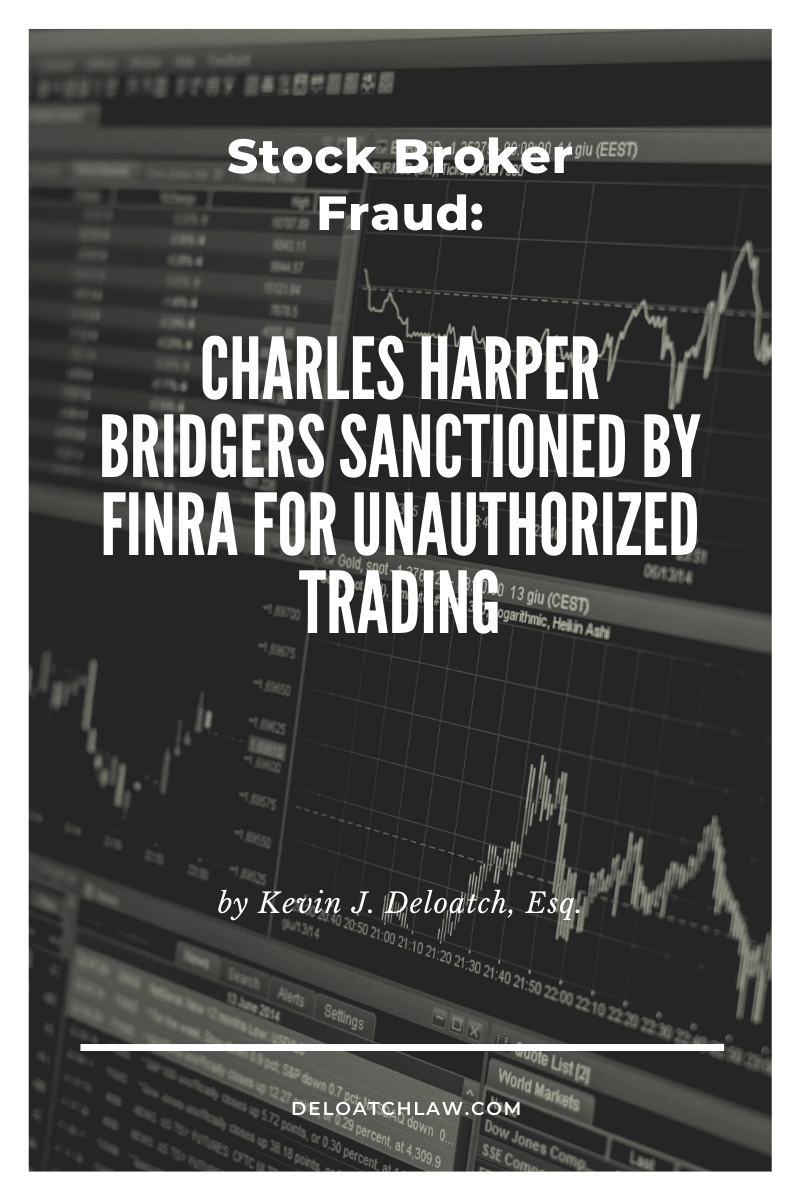 Stock Broker Fraud_ Charles Harper Bridgers Sanctioned FINRA