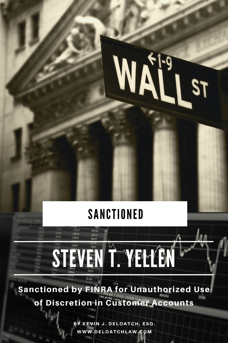 Steven T. Yellen Sanctioned by FINRA for Unauthorized Discretion