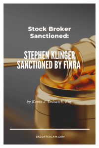 Stock Broker Sanctioned: Stephen Klinger Sanctioned By FINRA