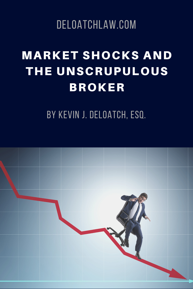 MARKET SHOCKS AND THE UNSCRUPULOUS BROKER