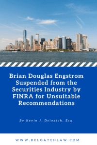 Brian Douglas Engstrom Suspended from the Securities Industry by FINRA for Unsuitable Recommendations