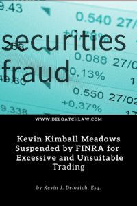 Kevin Kimball Meadows Suspended by FINRA for Excessive and Unsuitable Trading