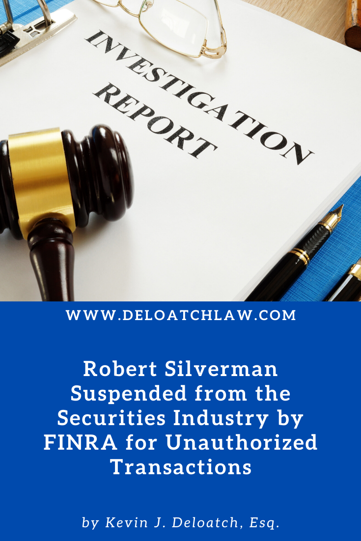 Robert Silverman Suspended from the Securities Industry by FINRA for Unauthorized Transactions
