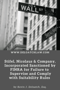 Stifel, Nicolaus & Company, Incorporated Sanctioned by FINRA for Failure to Supervise and Comply with Suitability Rules