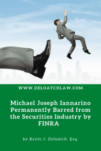 Michael Joseph Iannarino Permanently Barred from the Securities Industry by FINRA