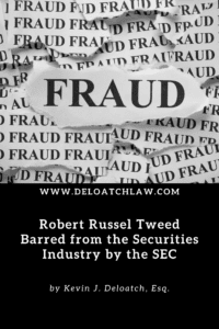 Robert Russel Tweed Barred from the Securities Industry by the SEC 