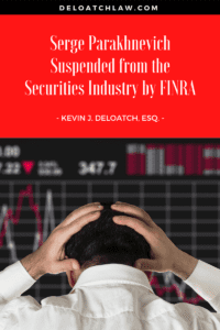 Serge Parakhnevich Suspended from the Securities Industry by FINRA