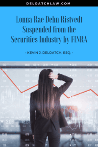 Lonna Rae Dehn Ristvedt Suspended from the Securities Industry by FINRA