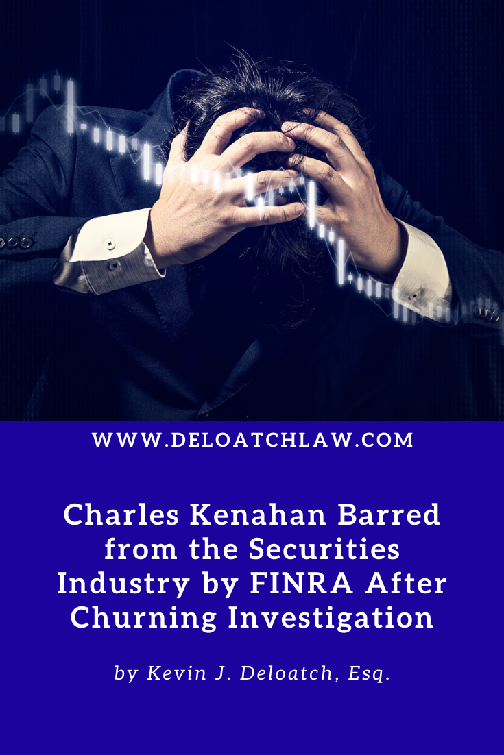 Charles Kenahan Barred from the Securities Industry by FINRA After Churning Investigation (1)
