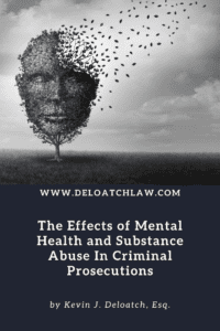 The Effects of Mental Health And Substance Abuse In Criminal Prosecutions (1)