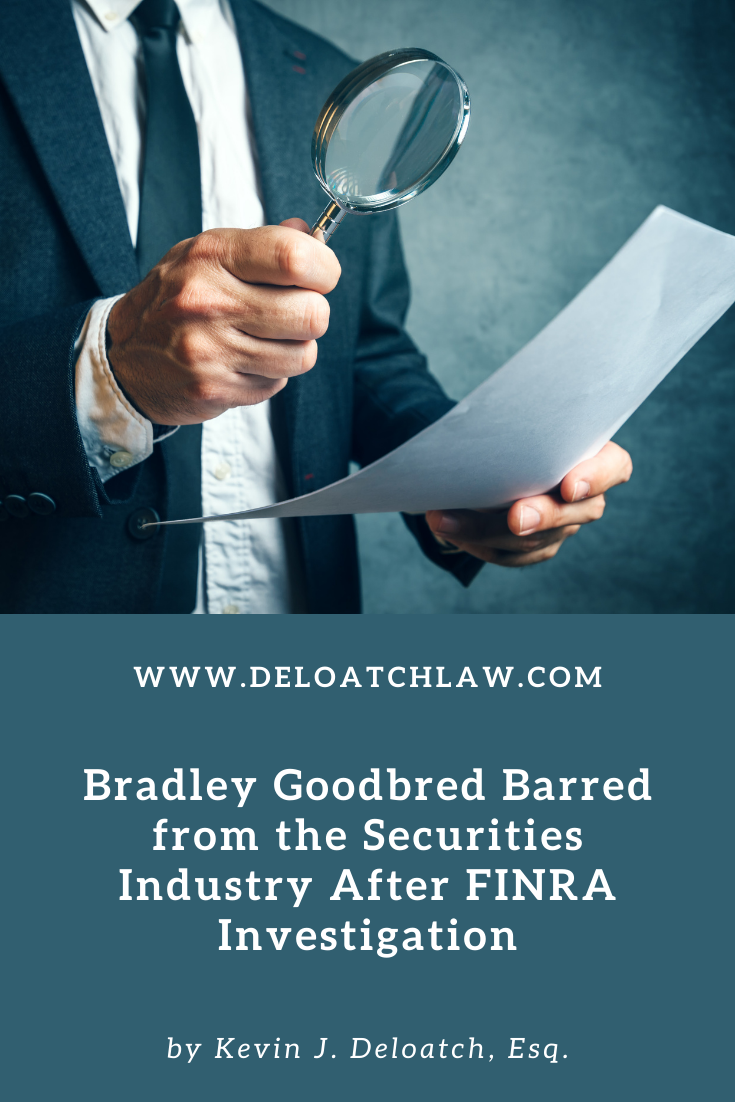 Bradley Goodbred Barred from the Securities Industry After FINRA Investigation (1)
