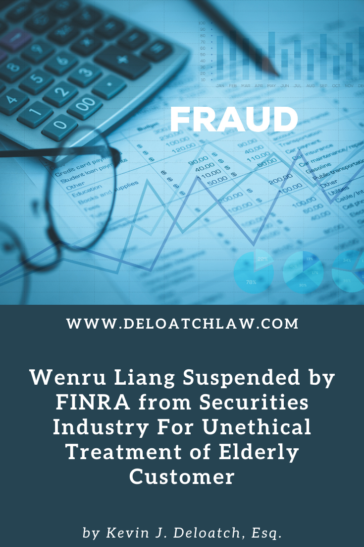 Wenru Liang Suspended by FINRA from Securities Industry For Unethical Treatment of Elderly Customer
