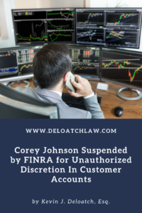 Corey Johnson Suspended by FINRA for Unauthorized Discretion In Customer Accounts (1)