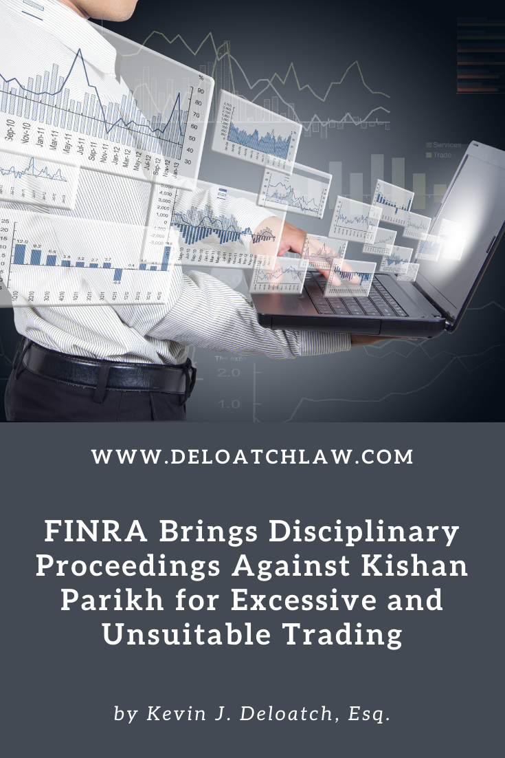 FINRA Brings Disciplinary Proceedings Against Kishan Parikh for Excessive and Unsuitable Trading (1)