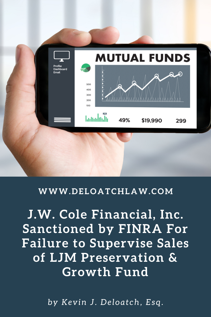 J.W. Cole Financial, Inc. Sanctioned by FINRA For Failure to Supervise Sales of LJM Preservation & Growth Fund (1)