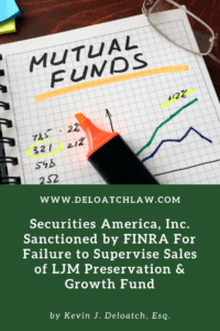 Securities America, Inc. Sanctioned by FINRA For Failure to Supervise Sales of LJM Preservation & Growth Fund (1)