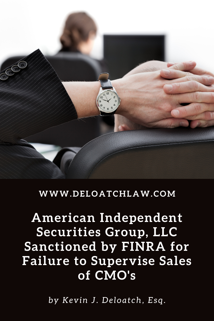 American Independent Securities Group, LLC Sanctioned by FINRA for Failure to Supervise Sales of CMO's