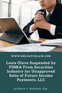 Louis Olave Suspended by FINRA From Securities Industry for Unapproved Sales of Future Income Payments, LLC
