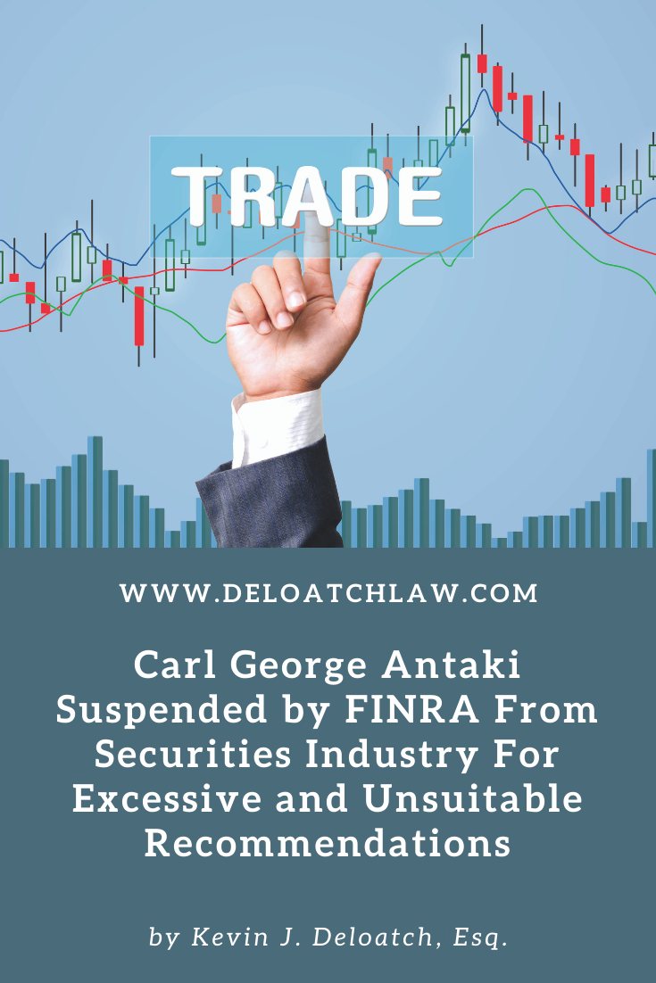 Carl George Antaki Suspended by FINRA From Securities Industry For Excessive and Unsuitable Recommendations (1)