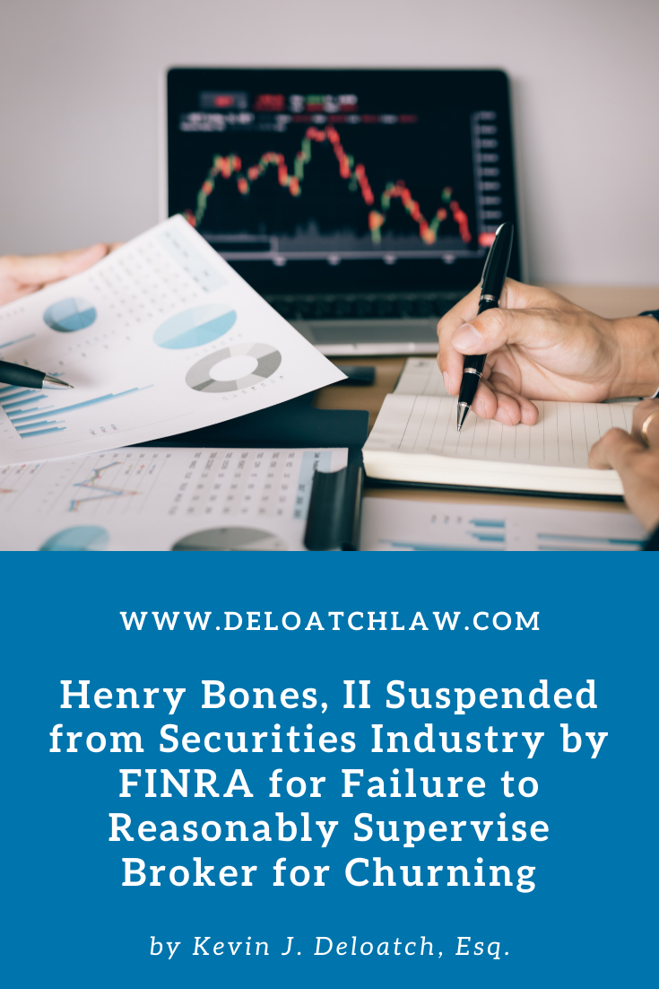 Henry Bones, II Suspended from Securities Industry by FINRA for Failure to Reasonably Supervise Broker for Churning