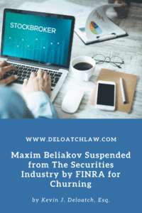 Maxim Beliakov Suspended from The Securities Industry by FINRA for Churning