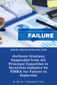 Anthony Graziano Suspended from All Principal Capacities in Securities Industry by FINRA for Failure to Supervise 2