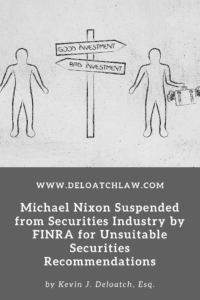 Michael Nixon Suspended from Securities Industry by FINRA for Unsuitable Securities Recommendations