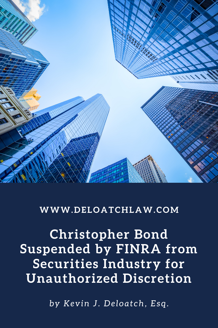 Christopher Bond Suspended by FINRA from Securities Industry for Unauthorized Discretion (1)