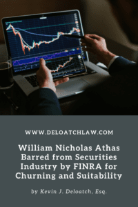 William Nicholas Athas Barred from Securities Industry by FINRA for Churning and Suitability