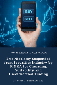 Eric Nicolassy Suspended from Securities Industry by FINRA Churning, Suitability and Unauthorized Trading (2)