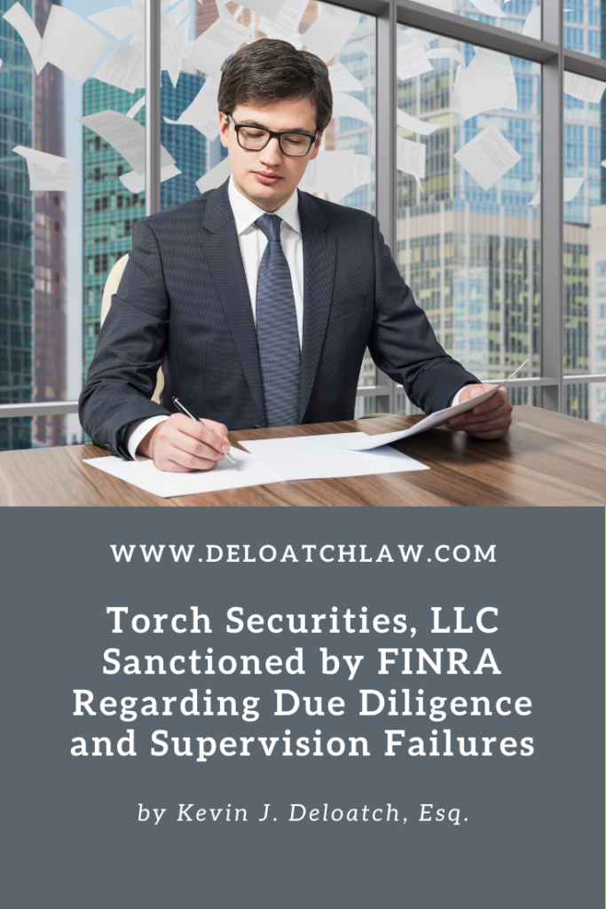 Torch Securities, LLC Sanctioned by FINRA Regarding Due Diligence and ...