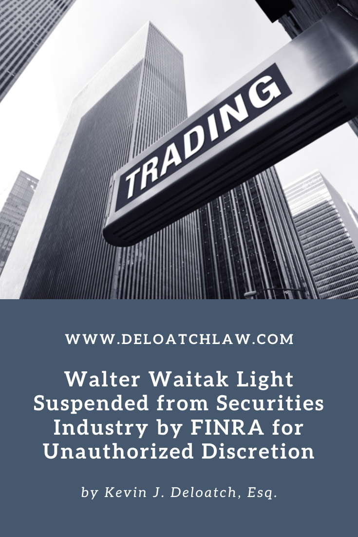Walter Waitak Light Suspended from Securities Industry by FINRA for Unauthorized Discretion (1)