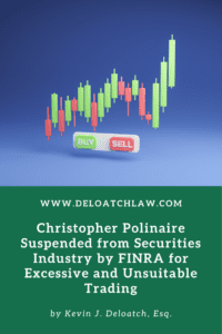 Christopher Polinaire Suspended from Securities Industry by FINRA for Excessive and Unsuitable Trading (1)