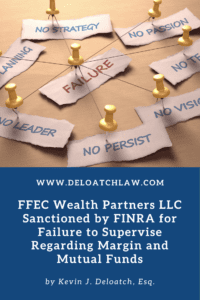 FFEC Wealth Partners LLC Sanctioned by FINRA for Failure to Supervise Regarding Margin and Mutual Funds (1)