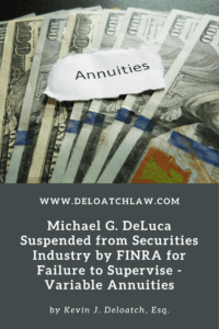 Michael G. DeLuca Suspended from Securities Industry by FINRA for Failure to Supervise - Variable Annuities (1)