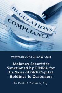 Moloney Securities Sanctioned by FINRA for Its Sales of GPB Capital Holdings to Customers (1)
