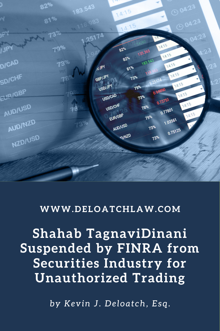 Shahab TagnaviDinani Suspended by FINRA from Securities Industry for Unauthorized Trading (1)
