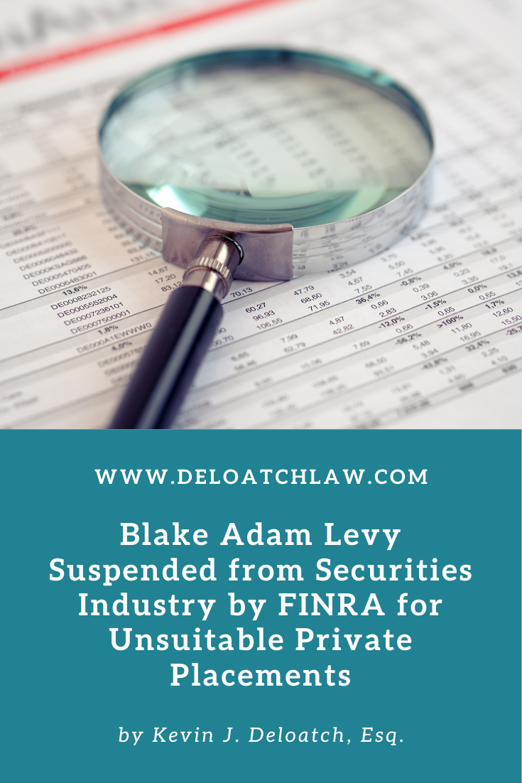 Blake Adam Levy Suspended from Securities Industry by FINRA for Unsuitable Private Placements (1)