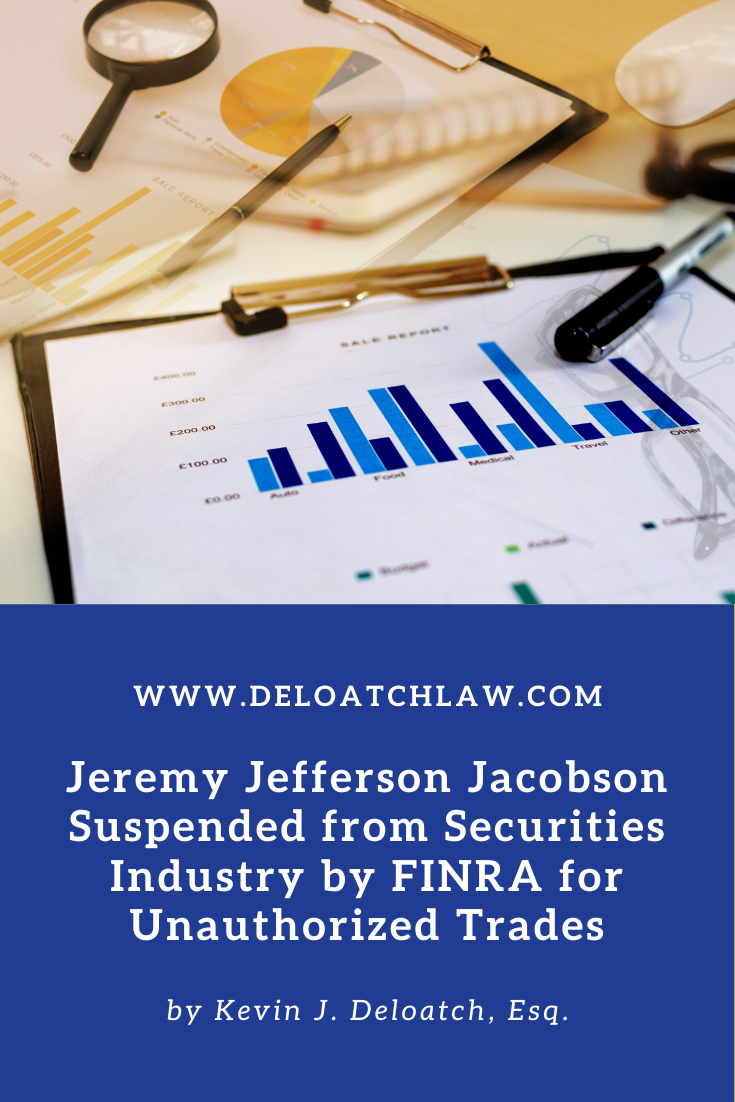 Jeremy Jefferson Jacobson Suspended from Securities Industry by FINRA for Unauthorized Trades (1)
