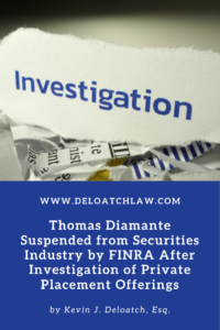 Thomas Diamante Suspended from Securities Industry by FINRA After Investigation of Private Placement Offerings (1)