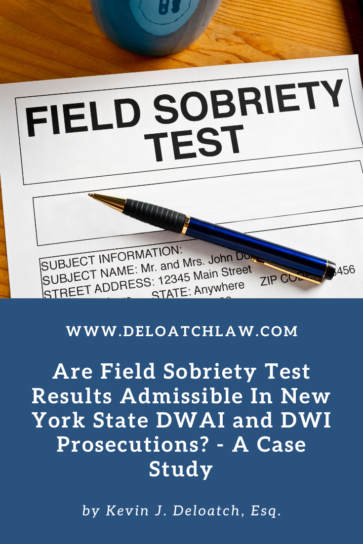 Are Field Sobriety Test Results Admissible In New York State DWAI and DWI Prosecutions - A Case Study (1)