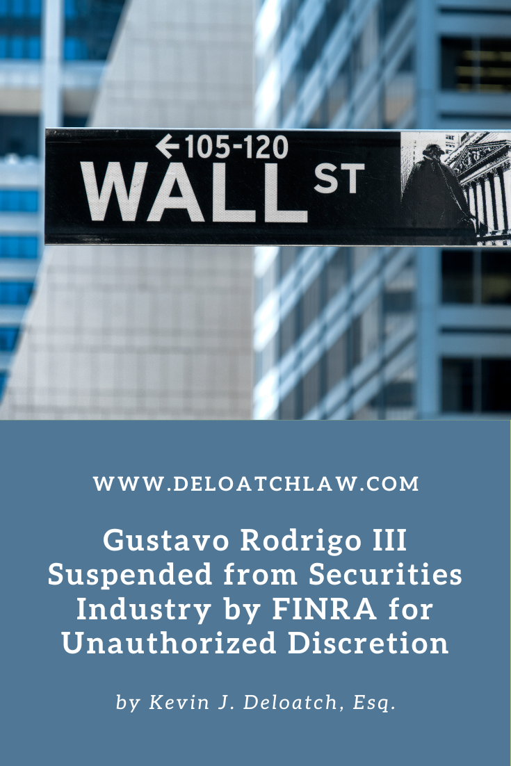 Gustavo Rodrigo III Suspended from Securities Industry by FINRA for Unauthorized Discretion (1)