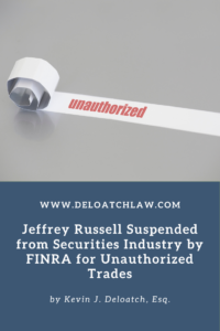 Jeffrey Russell Suspended from Securities Industry by FINRA for Unauthorized Trades (2)