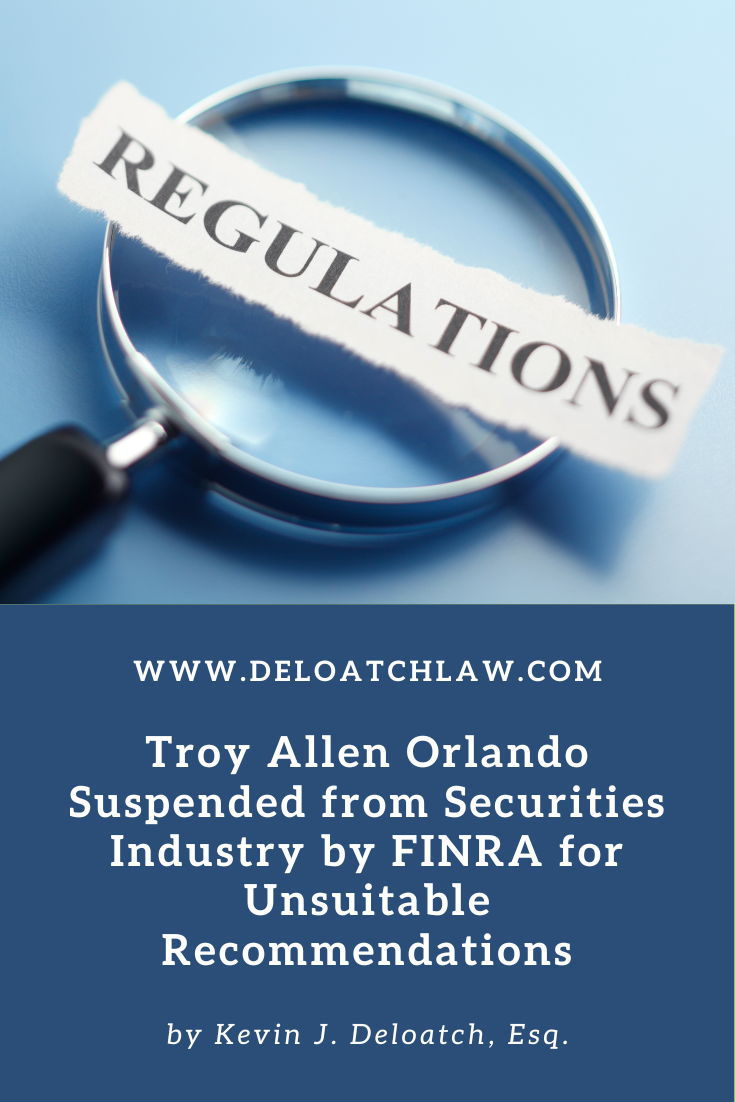 Troy Allen Orlando Suspended from Securities Industry by FINRA for Unsuitable Recommendations (1)
