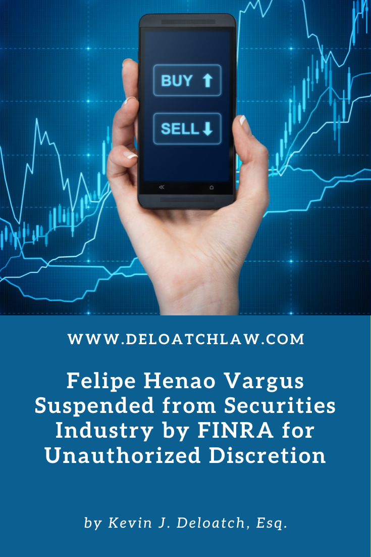 Felipe Henao Vargus Suspended from Securities Industry by FINRA for Unauthorized Discretion (1)