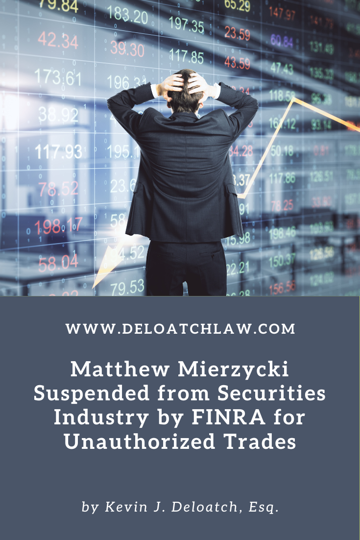 Matthew Mierzycki Suspended from Securities Industry by FINRA for Unauthorized Trades (1)