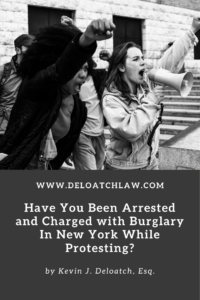 Have You Been Arrested and Charged with Burglary In New York While Protesting (1)