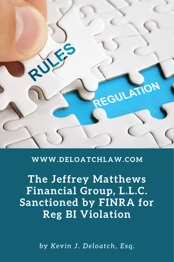 The Jeffrey Matthews Financial Group, L.L.C. Sanctioned by FINRA for Reg BI Violation