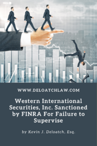 Western International Securities, Inc. Sanctioned by FINRA For Failure to Supervise (1)